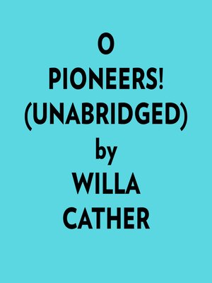 cover image of O Pioneers! (Unabridged)